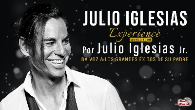 JULIO IGLESIAS EXPERIENCE POR JULIO IGLESIAS JR.